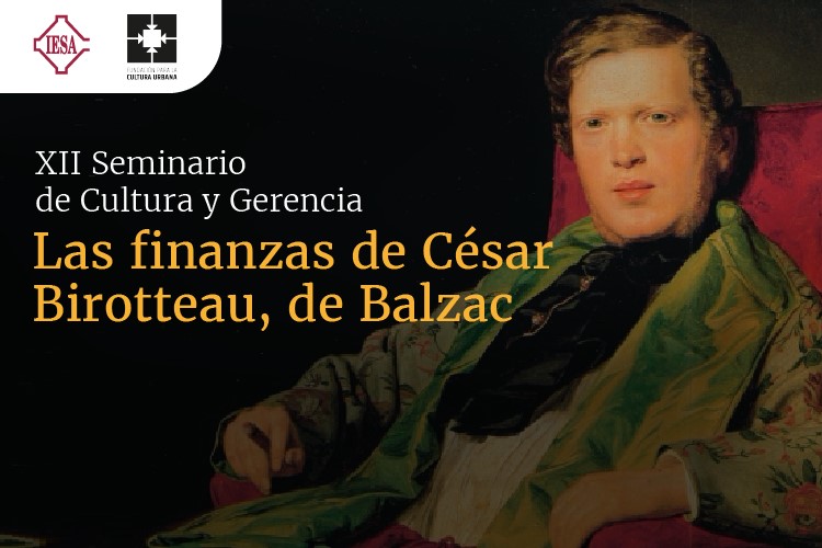 XII Seminario de Cultura y Gerencia | Las finanzas de César Birotteau, de Balzac