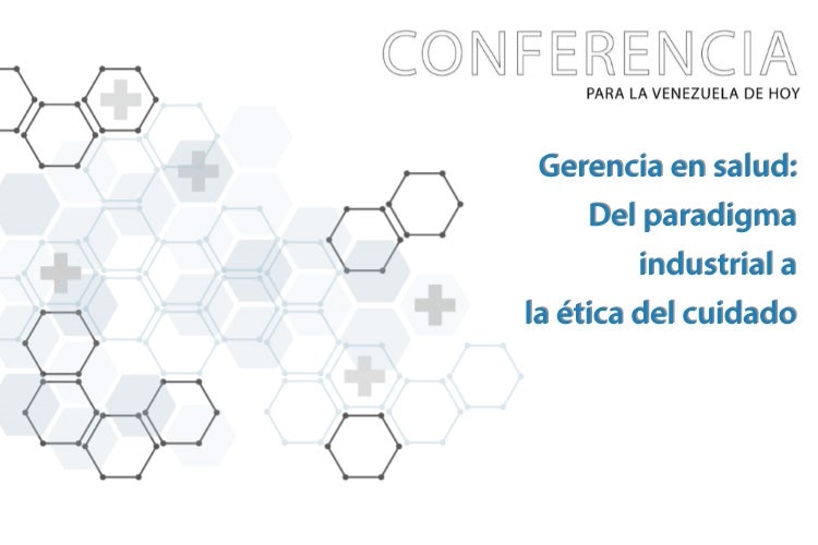 Conferencia | Gerencia en salud: del paradigma industrial a la ética del cuidado