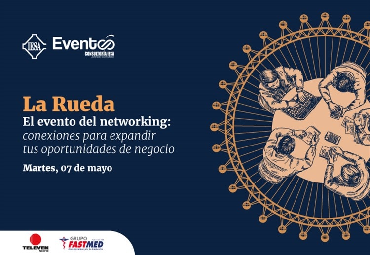 Evento "La Rueda" conecta a empresarios y líderes para expandir sus oportunidades de negocio 