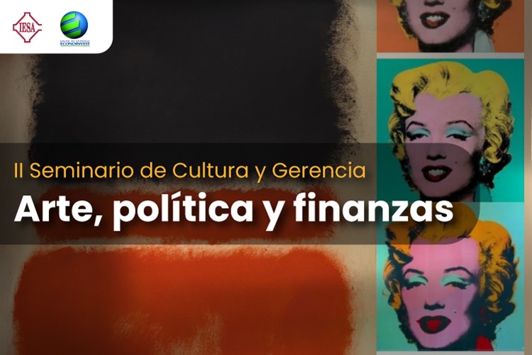 II Seminario de Cultura y Gerencia | Arte, política y finanzas