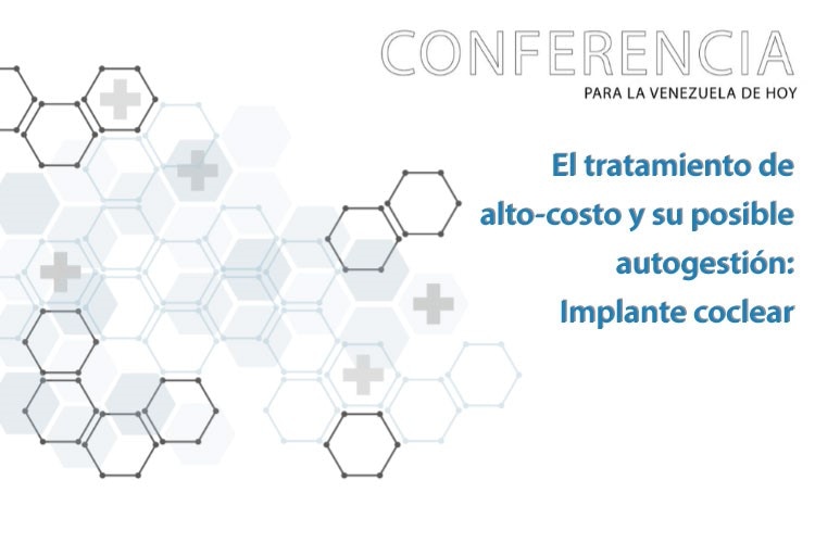 Conferencia | El tratamiento de alto-costo y su posible autogestión: implante coclear