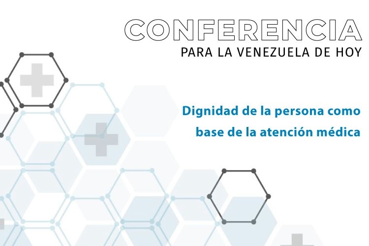 Conferencia | Dignidad de la persona como base de la atención médica
