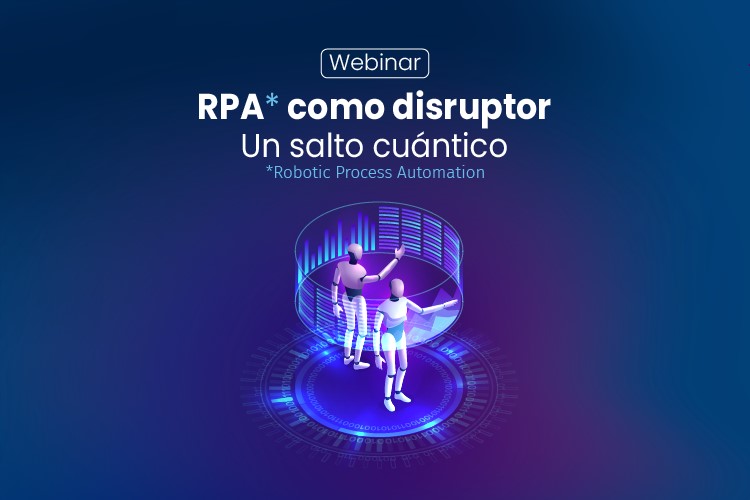 Webinar | RPA como disruptor: un salto cuántico
