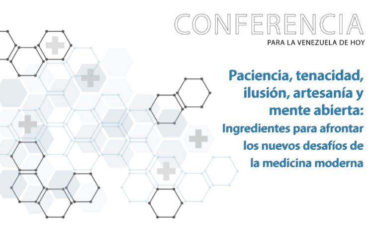 Conferencia | Paciencia, tenacidad, ilusión, artesanía y mente abierta: ingredientes para afrontar los nuevos desafíos de la medicina moderna