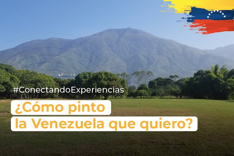 Conectando Experiencias | ¿Cómo pinto la Venezuela que quiero?