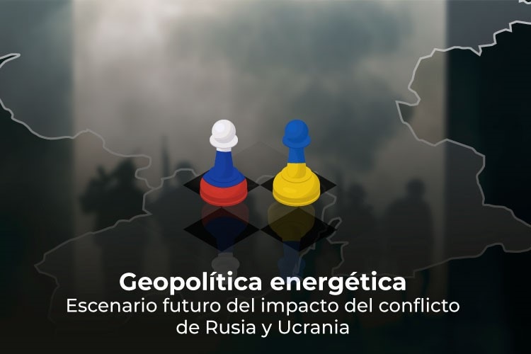 Webinar CIEA | Geopolítica energética: escenario futuro del impacto del conflicto de Rusia y Ucrania